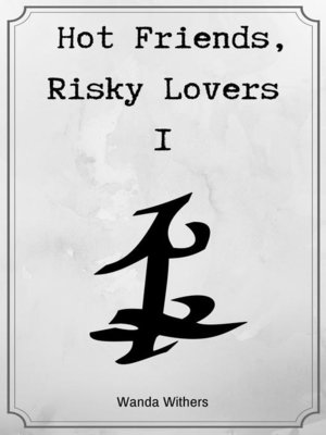 cover image of Hot Friends, Risky Lovers 1